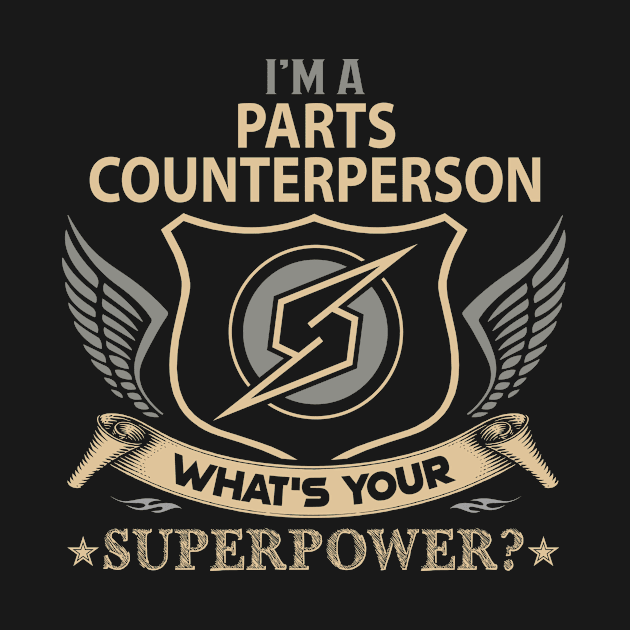 Parts Counterperson T Shirt - Superpower Gift Item Tee by Cosimiaart