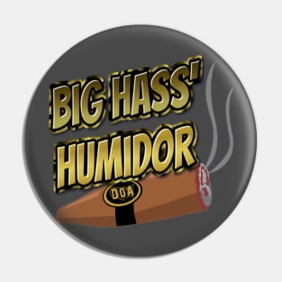 Big Hass' Humidor Pin