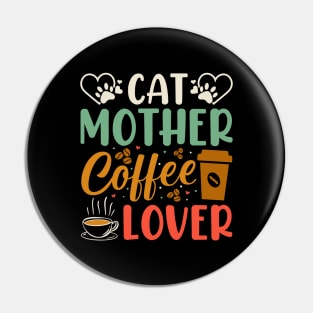 Cat Mother Coffee Lover Pin