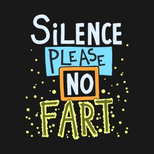 Silence Please No Fart T-Shirt