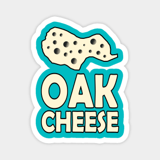 OAK cheese Magnet