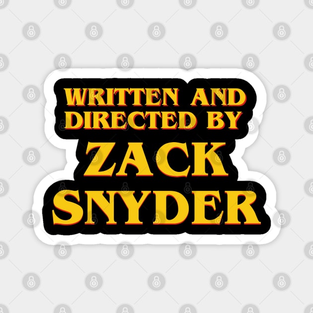 Written and Directed by Zack Snyder Magnet by ribandcheese