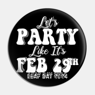 Let's Party Like It's Feb 29th Pin