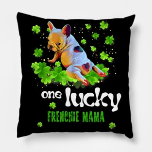 ONE LUCKY FRENCHIE MAMA Pillow