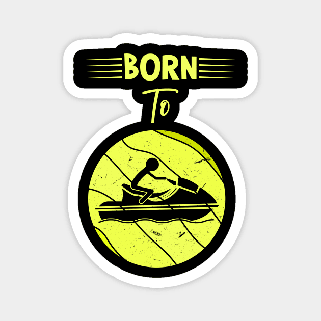 Born To Jet Ski Magnet by Imutobi