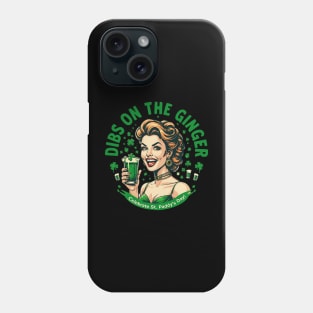 Dibs on the Ginger Irish Redhead Pub St. Patrick’s Day Phone Case