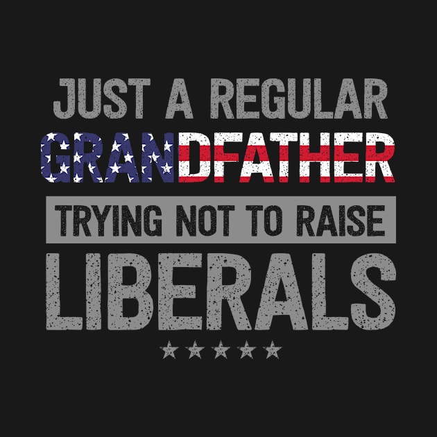 Regular Grandfather Raise Liberals USA Flag Father's Day by Harle