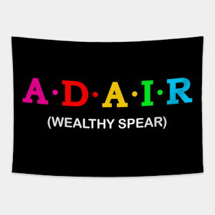 Adair - Wealthy spear Tapestry