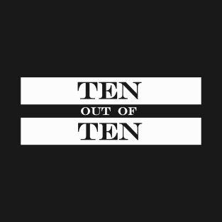 ten out of ten 10 T-Shirt