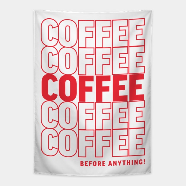 COFFEE BEFORE ANYTHING HUMOR TEE! Tapestry by Tabryant