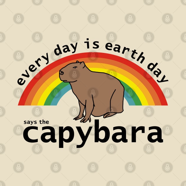 Every Day is Earth Day Says the Capybara by ellenhenryart