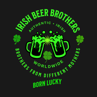 Born Lucky Irish Beer Brothers T-Shirt