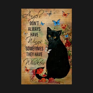 Black Cat Angels Don't Always Have Wings Sometimes They Have Whiskers Cats T-Shirt