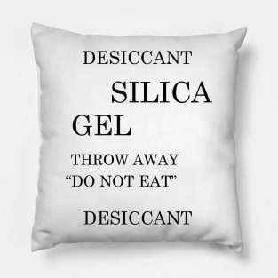 DESICCANT SILICA GEL THROW AWAY DO NOT EAT ironic Funny Meme Pillow