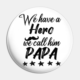 we have a hero we call him papa Pin