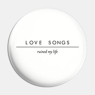 love songs - large Pin