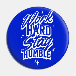 work hard stay humble Pin