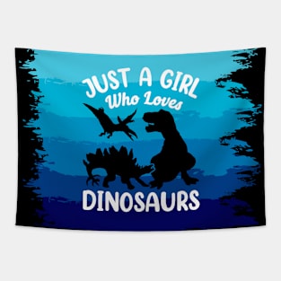 Just a girl who loves Dinosaurs 8 h Tapestry