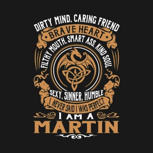 I Never Said I was Perfect I'm a MARTIN T-Shirt