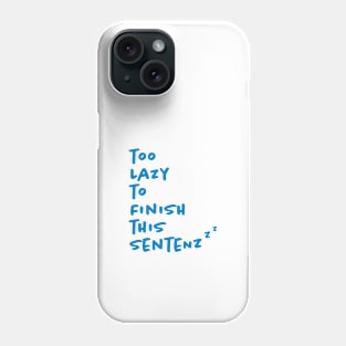 Lazy SentenZzz Humor Phone Case