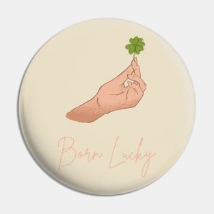 Born Lucky St Patricks Day Shirt Pin