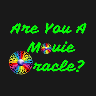 Are You A Movie Oracle? T-Shirt