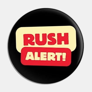 rush allert Pin