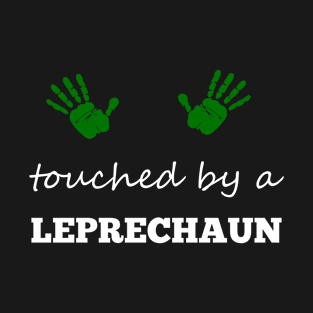 Touched by a Leprechaun T-Shirt