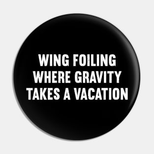 Wing Foiling Where Gravity Takes a Vacation Pin