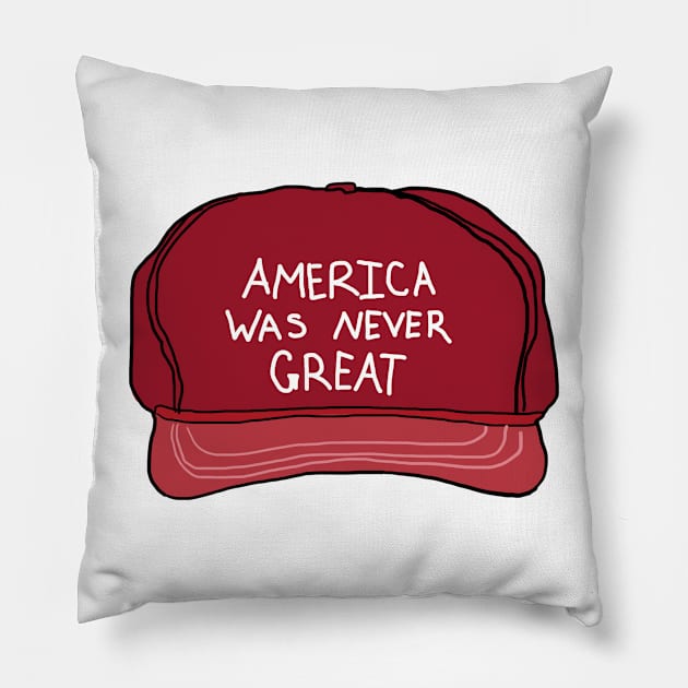 America was never great Pillow by nora-hope