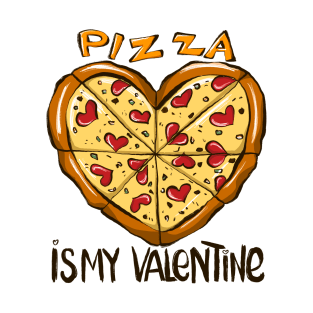 Pizza Is My Valentine T-Shirt