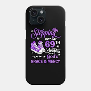 Stepping Into My 69th Birthday With God's Grace & Mercy Bday Phone Case