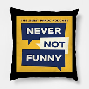 Never Not Funny – The Jimmy Pardo Podcast Pillow