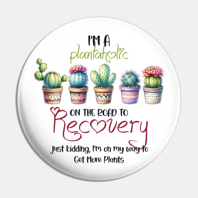 I'm a plantaholic on the road to recovery Pin by Dylante