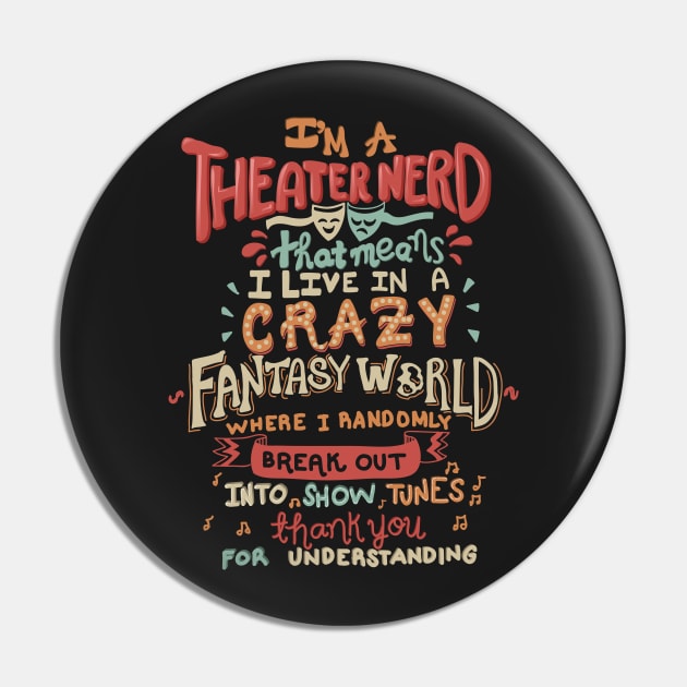 Theater Nerd Pin by KsuAnn