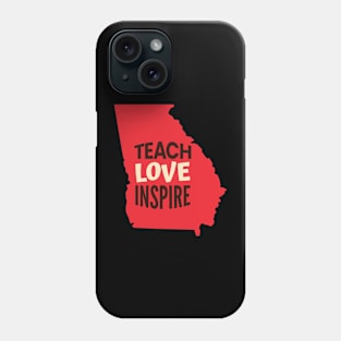 Georgia Teacher Teach Love Inspire Phone Case