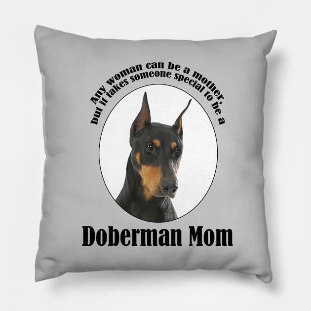 Doberman Mom Pillow by You Had Me At Woof