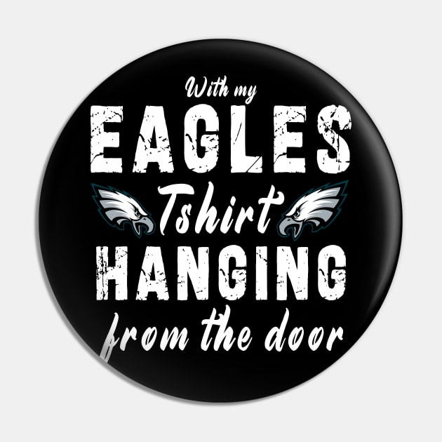 With My Eagles Tshirt Hanging From The Door Pin by Ksarter