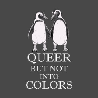 Queer But Not Into Colors - Humboldt Penguins - Gay Penguins T-Shirt