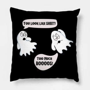 Funny Ghosts - Look Like Sheet, Too Much Boos Pillow