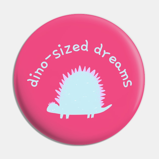 Dino-sized Dreams Pin by Witty Wear Studio