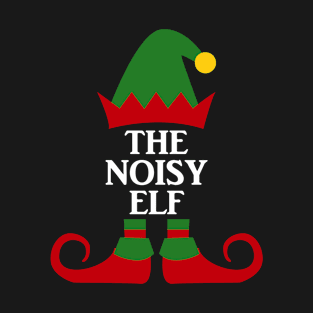 The Noisy Elf Matching family Christmas T-Shirt