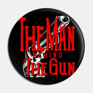 The Man Behind The Gun Pin