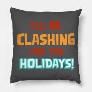 Clashing For Holidays Pillow