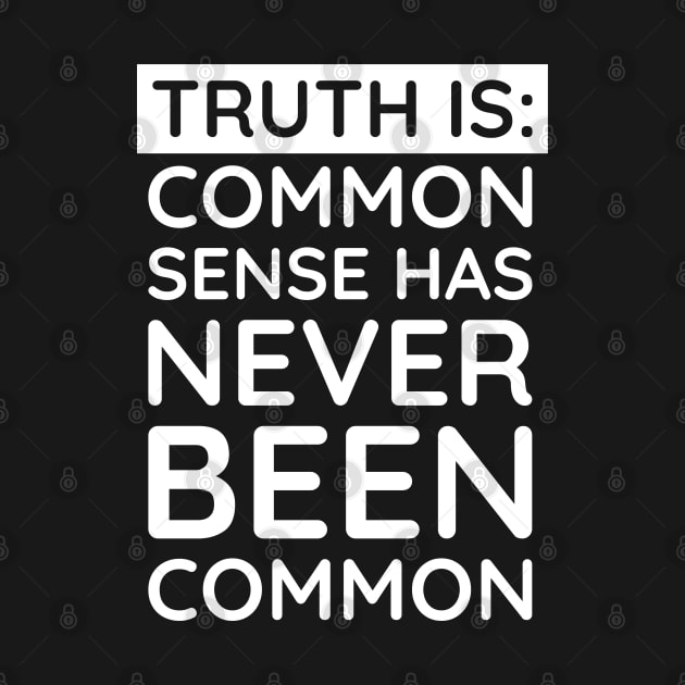 Common Sense Has never been common by UrbanLifeApparel