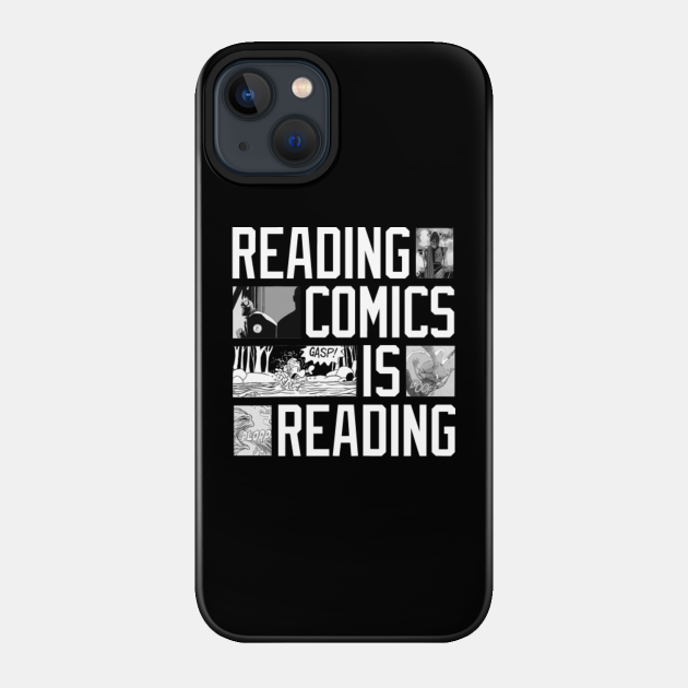 Reading Comics Is Reading - Comics - Phone Case