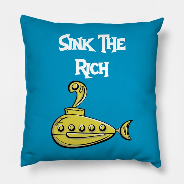 Sink The Rich Pillow by Brianjstumbaugh