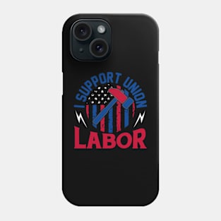 i support union labor working tools american flag tee gifts Phone Case