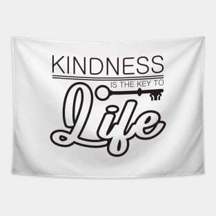 'Kindness Is The Key To Life' Radical Kindness Shirt Tapestry