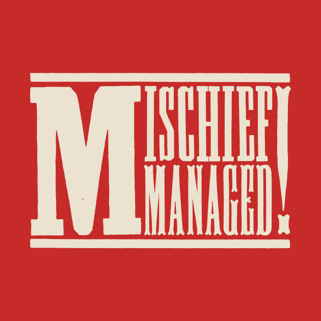 Mischief Managed! by goodwordsco